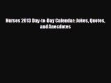 Pdf online Nurses 2013 Day-to-Day Calendar: Jokes Quotes and Anecdotes
