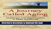 Books A Journey Called Aging: Challenges and Opportunities in Older Adulthood Full Online