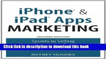 Ebook iPhone and iPad Apps Marketing: Secrets to Selling Your iPhone and iPad Apps (Que Biz-Tech)