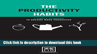 Books The Productivity Habits: A Simple Approach to Become More Productive (Concise Advice Lab)