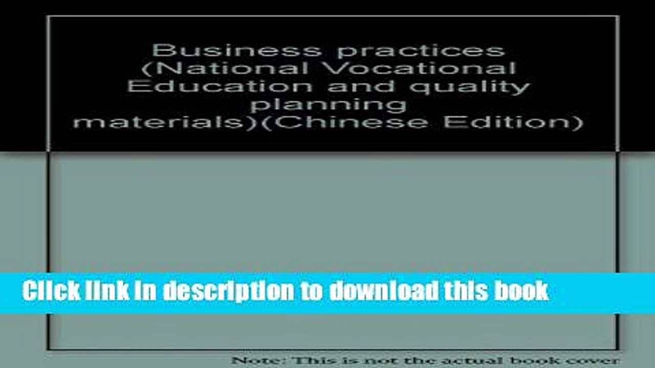 Ebook Business practices (National Vocational Education and quality planning materials)(Chinese