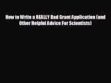 Popular book How to Write a REALLY Bad Grant Application (and Other Helpful Advice For Scientists)