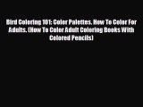 Free [PDF] Downlaod Bird Coloring 101: Color Palettes. How To Color For Adults. (How To Color