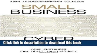 Download Small Business Cyber Security: Your Customers Can Trust You...Right? Ebook Free