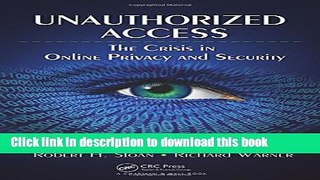 Download Unauthorized Access: The Crisis in Online Privacy and Security PDF Free