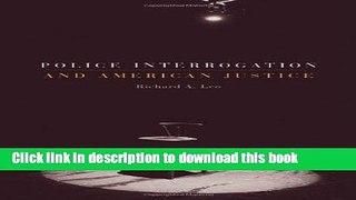 Read Books Police Interrogation and American Justice E-Book Free