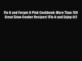 READ book  Fix-It and Forget-It Pink Cookbook: More Than 700 Great Slow-Cooker Recipes! (Fix-It