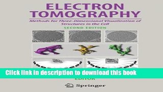 Download Electron Tomography: Methods for Three-Dimensional Visualization of Structures in the