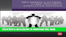 Read Books Becoming a Global Chief Security Executive Officer: A How to Guide for Next Generation