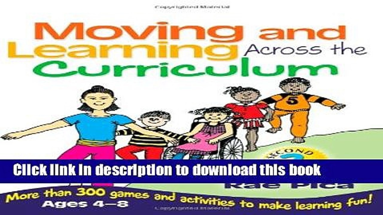 Read Moving and Learning Across the Curriculum: More Than 300 Activities and Games to Make