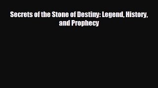 EBOOK ONLINE Secrets of the Stone of Destiny: Legend History and Prophecy READ ONLINE