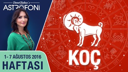 KOÇ burcu haftalık yorumu 01 - 07 Ağustos 2016
