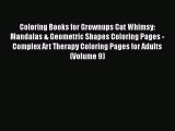 READ book Coloring Books for Grownups Cat Whimsy: Mandalas & Geometric Shapes Coloring Pages