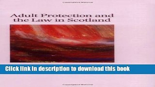 Download Adult Protection and the Law in Scotland Ebook Free