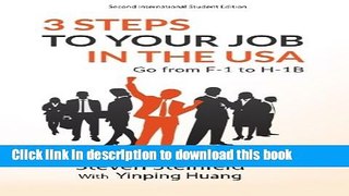 Read Books 3 Steps to Your Job in the USA: Go From F-1 to H-1B (Expanded and Updated) ebook