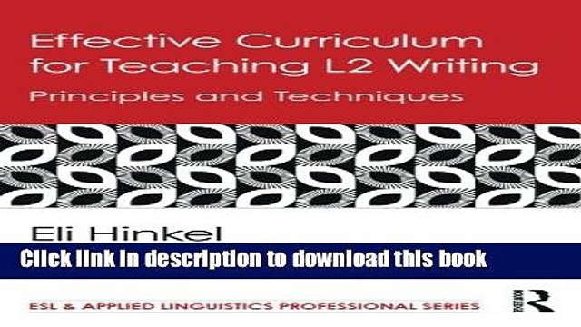 Read Effective Curriculum for Teaching L2 Writing: Principles and Techniques (ESL Applied