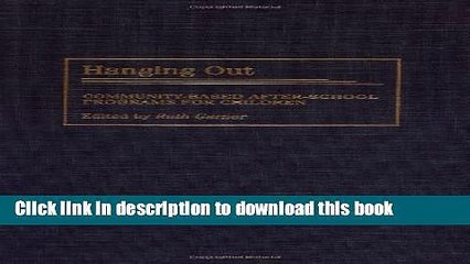 Download Hanging Out: Community-Based After-School Programs for Children PDF Online