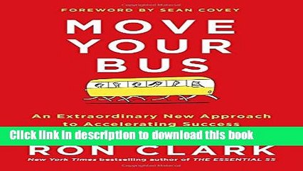[PDF] Move Your Bus: An Extraordinary New Approach to Accelerating Success in Work and Life Read