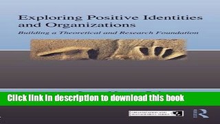 Read Books Exploring Positive Identities and Organizations: Building a Theoretical and Research