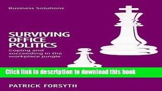 [PDF] Surviving Office Politics: Coping And Succeeding In The Workplace Jungle (Business