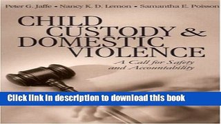[PDF]  Child Custody and Domestic Violence: A Call for Safety and Accountability  [Read] Online