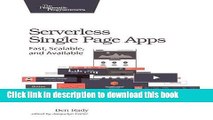 Download Serverless Single Page Apps: Fast, Scalable, and Available PDF Free