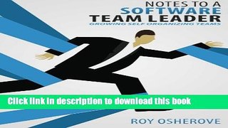 Read Notes to a Software Team Leader: Growing Self Organizing Teams  Ebook Online
