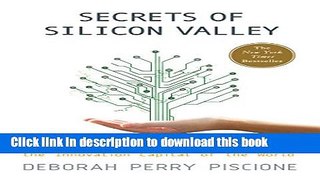 Read Secrets of Silicon Valley: What Everyone Else Can Learn from the Innovation Capital of the