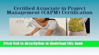 Read Certified Associate in Project Management (CAPM) Certification  Ebook Free