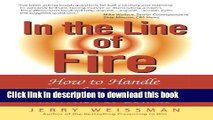 Read In the Line of Fire: How to Handle Tough Questions...When It Counts: How to Handle Tough