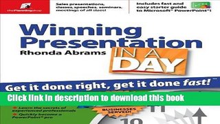 Download Winning Presentation in a Day: Get It Done Right, Get It Done Fast  PDF Online