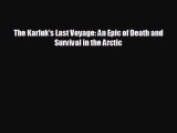 FREE DOWNLOAD The Karluk's Last Voyage: An Epic of Death and Survival in the Arctic  FREE