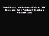 Free Full [PDF] Downlaod  Complementary and Alternative Medicine (CAM) Supplement Use in People