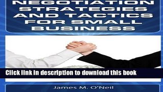 Read Negotiation Strategies and Tactics for Small Business: How to Lower Costs, Raise Sales, and