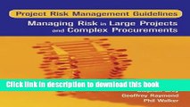 Read Project Risk Management Guidelines: Managing Risk in Large Projects and Complex Procurements