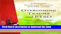 [Read PDF] Overcoming Trauma and PTSD: A Workbook Integrating Skills from ACT, DBT, and CBT