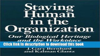 Read Staying Human in the Organization: Our Biological Heritage and the Workplace (Human
