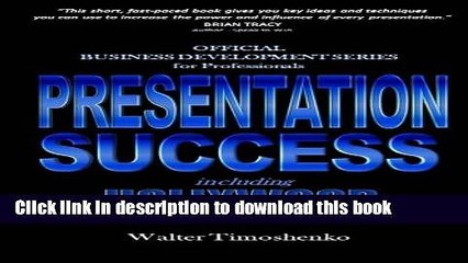 Read Books Presentation Success Including Hollywood Presentation Secrets: OFFICIAL BUSINESS