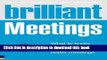 Read Books Brilliant Meetings: What to know, say   do to have fewer, better meetings (Brilliant