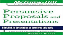 Read Books Persuasive Proposals and Presentations: 24 Lessons for Writing Winners (The McGraw-Hill
