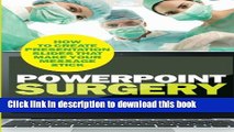 Download Books PowerPoint Surgery: How to create presentation slides that make your message stick