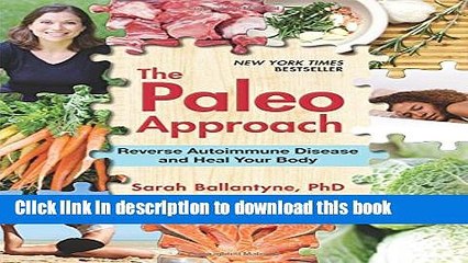 Read Book The Paleo Approach: Reverse Autoimmune Disease and Heal Your Body ebook textbooks