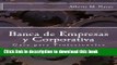 [Read PDF] Banca de Empresas y Corporativa: GuÃ­a para Profesionales (Spanish Edition) Ebook Free