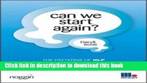 Download Books Can We Start Again?: The Patterns   Techniques of Neuro-Linguistic Programming