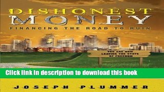 Read Book Dishonest Money: Financing the Road to Ruin ebook textbooks