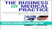 Read Books The Business of Medical Practice: Transformational Health 2.0 Skills for Doctors E-Book