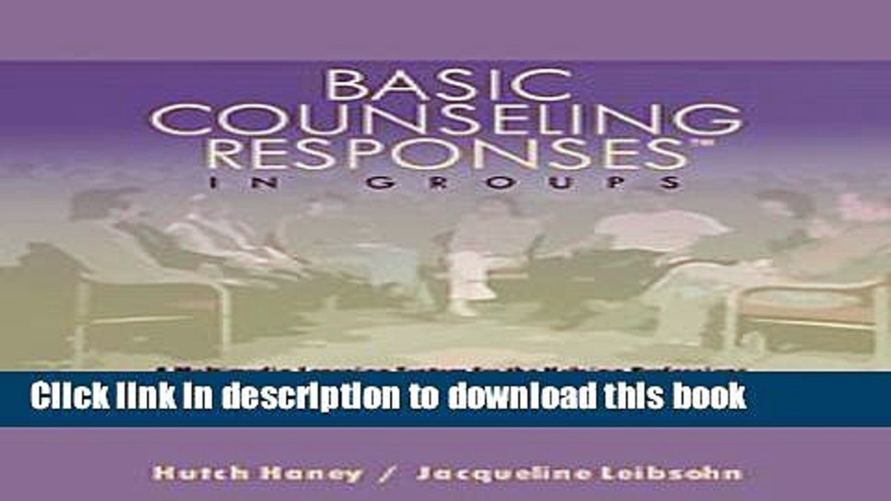 Read Books Basic Counseling Responses in Groups: A Multimedia Learning System for the Helping