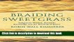 PDF Braiding Sweetgrass: Indigenous Wisdom, Scientific Knowledge and the Teachings of Plants  EBook
