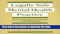 Read Books Legally Safe Mental Health Practice: Psycholegal Questions   Answers ebook textbooks