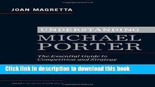 Read Books Understanding Michael Porter: The Essential Guide to Competition and Strategy E-Book Free